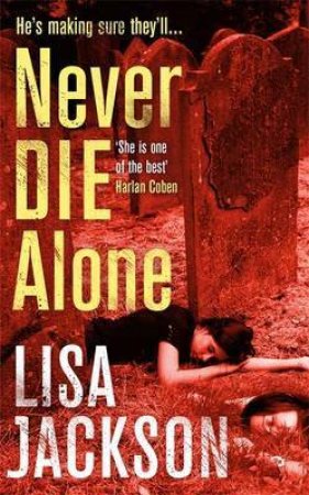 Never Die Alone by Lisa Jackson