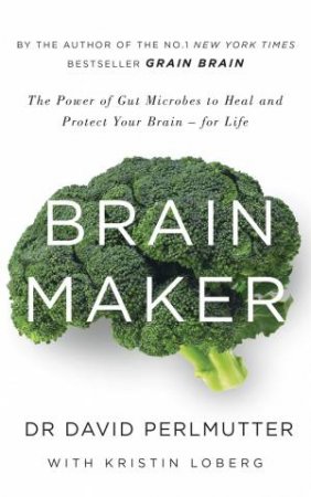 Brain Maker by David Perlmutter