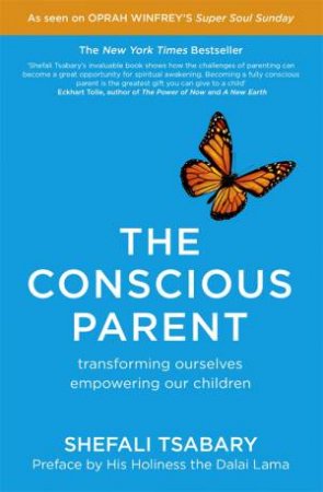 The Conscious Parent by Shefali Tsabary