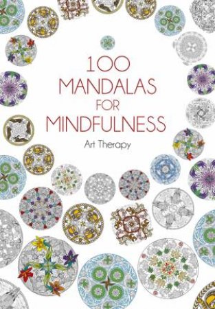 100 Mandalas for Mindfulness by Various