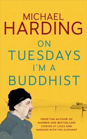 On Tuesdays I'm a Buddhist by Michael Harding
