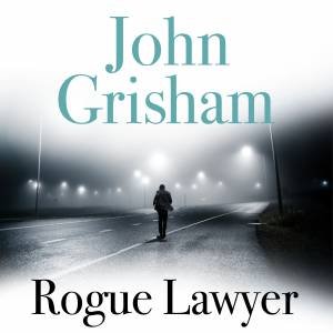 Rogue Lawyer by John Grisham