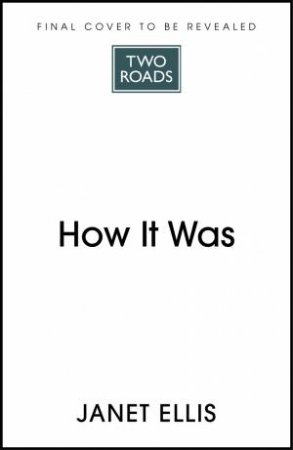 How It Was by Janet Ellis