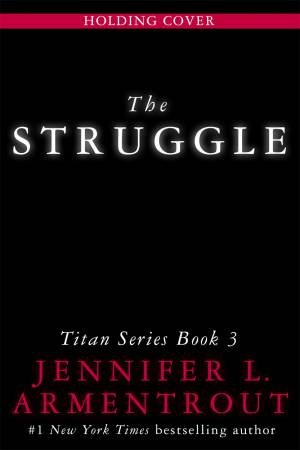 The Struggle by Jennifer L Armentrout