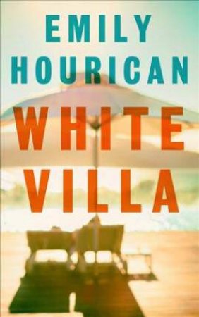 White Villa by Emily Hourican