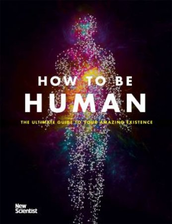 How To Be Human by Scientist New