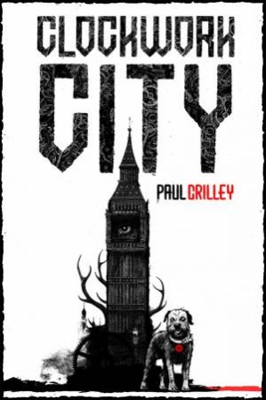 Clockwork City by Paul Crilley