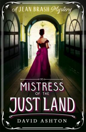 Mistress Of The Just Land by David Ashton