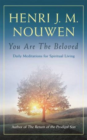 You are the Beloved by Henri J. M. Nouwen