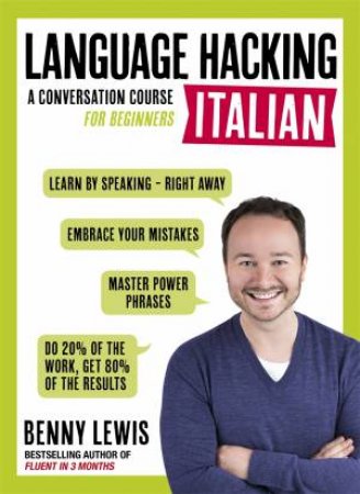 Language Hacking Italian: A Conversation Course For Beginners by Benny Lewis