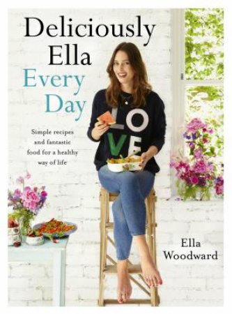 Deliciously Ella Every Day by Ella Woodward