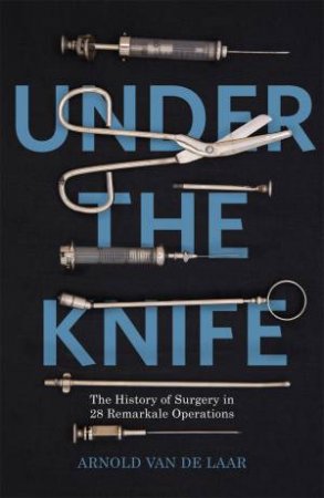 Under The Knife by Arnold van de Laar