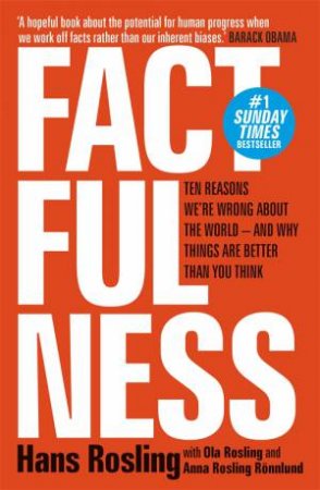 Factfulness by Hans Rosling & Ola Rosling & Anna Rosling Ronnlund