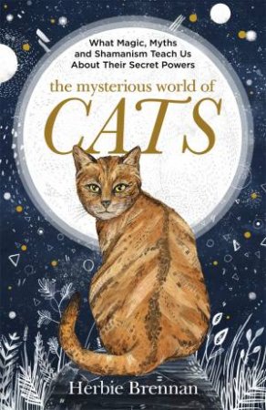 The Mysterious World Of Cats by Herbie Brennan