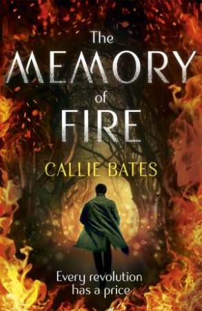 The Memory Of Fire by Callie Bates