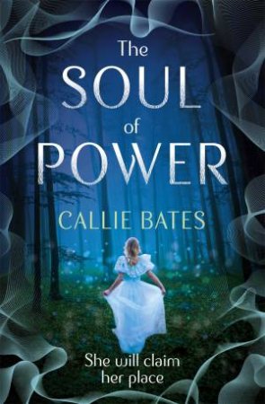 The Soul Of Power by Callie Bates