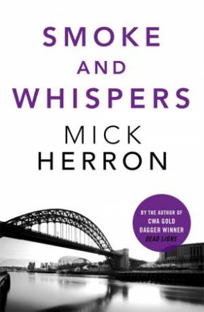 Smoke and Whispers by Mick Herron