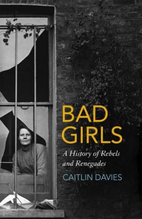 Bad Girls by Caitlin Davies