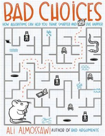 Bad Choices by Ali Almossawi