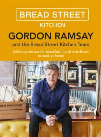 Gordon Ramsay Bread Street Kitchen by Gordon Ramsay