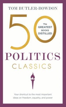 50 Politics Classics by Tom Butler-Bowdon
