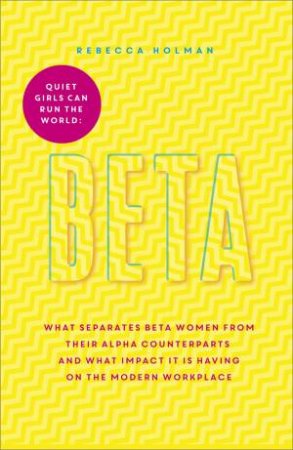 Beta: Quiet Girls Can Run The World by Rebecca Holman