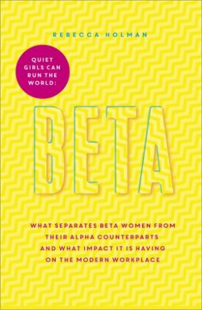 Beta: Quiet Girls Can Run The World by Rebecca Holman
