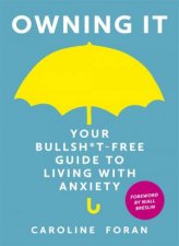 Owning it Your BullshtFree Guide To Living With Anxiety