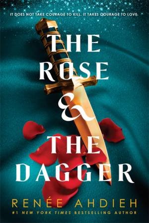 The Rose And The Dagger by Renee Ahdieh