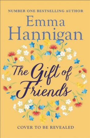 The Gift of Friends by Emma Hannigan