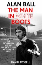 Alan Ball The Man In White Boots
