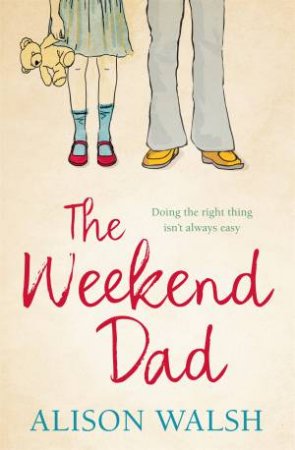 The Weekend Dad by Alison Walsh