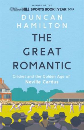 The Great Romantic by Duncan Hamilton