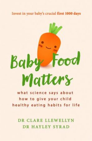 Baby Food Matters by Clare Llewellyn & Hayley Syrad