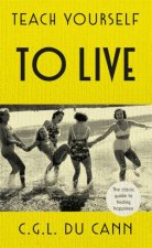 Teach Yourself To Live