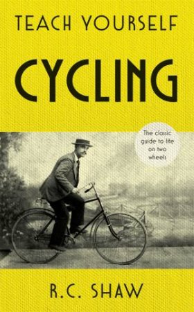 Teach Yourself Cycling by Reg Shaw