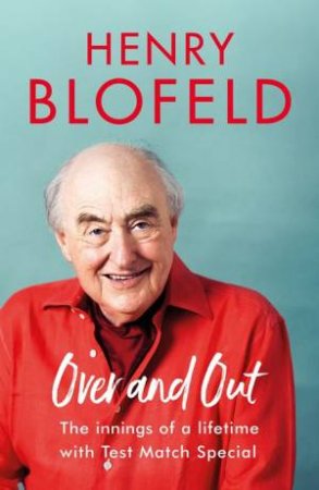 Over And Out by Henry Blofeld