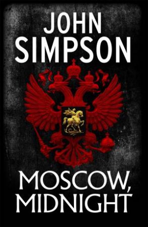 Moscow, Midnight by John Simpson