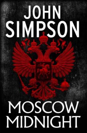 Moscow, Midnight by John Simpson