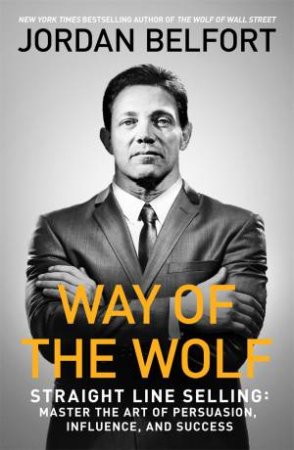 Way Of The Wolf by Jordan Belfort