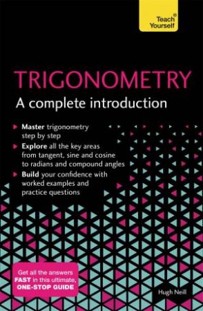 Teach Yourself: Trigonometry: A Complete Introduction by Hugh Neill