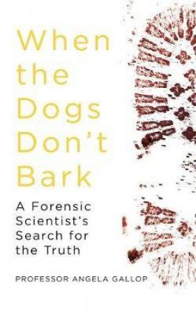 When The Dogs Don't Bark by Angela Gallop