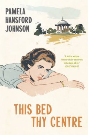 This Bed Thy Centre by Pamela Hansford-Johnson