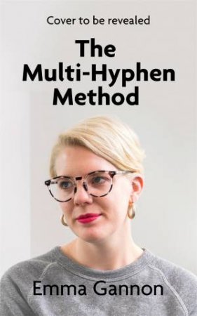 The Multi-Hyphen Method by Emma Gannon
