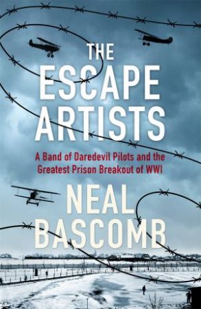 The Escape Artists by Neal Bascomb