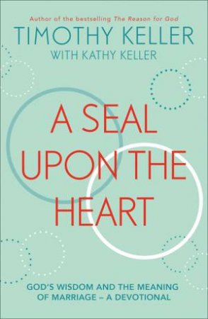 A Seal Upon The Heart by Timothy Keller