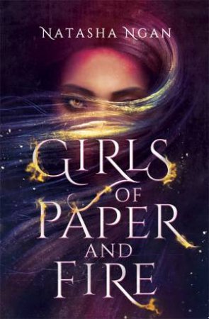 Girls Of Paper And Fire by Natasha Ngan
