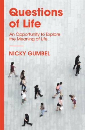 Questions of Life by Nicky Gumbel
