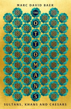 The Ottomans by Marc David Baer