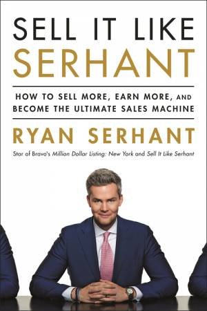Sell It Like Serhant by Ryan Serhant